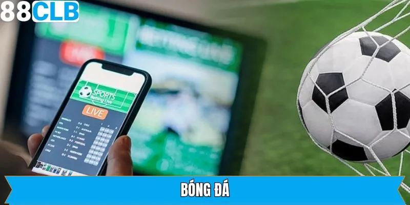 Bóng Đá - Cá Cược Đỉnh Cao Với Hệ Thống Kèo Khủng Tại 88CLB 