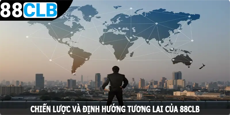 Chiến lược và định hướng tương lai của 88CLB