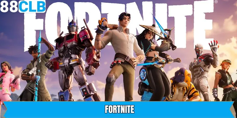 Fortnite 88CLB - Tựa Game Cá Cược Thể Thao Điện Tử Hấp Dẫn