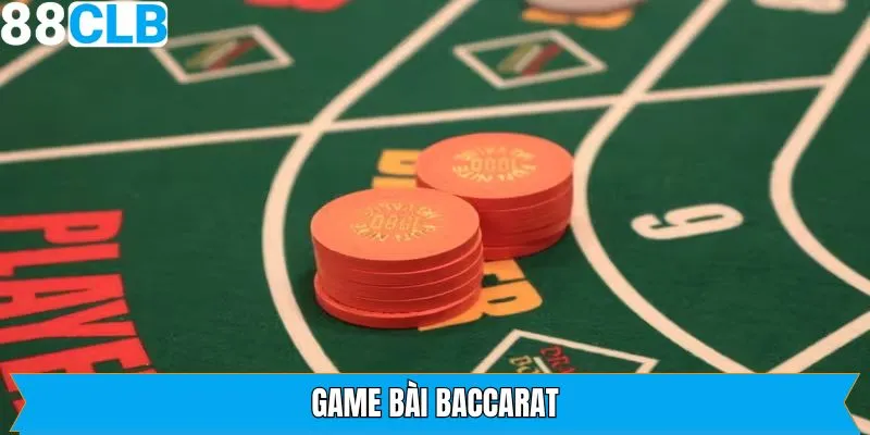 Baccarat - Trải Nghiệm Casino Thực Tế Với Cược Đầy Kịch Tính