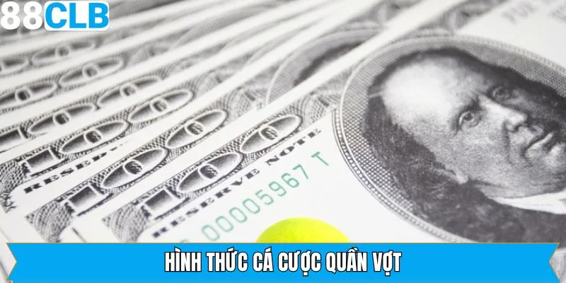 Những hình thức cá cược được hội viên 88CLB yêu thích  