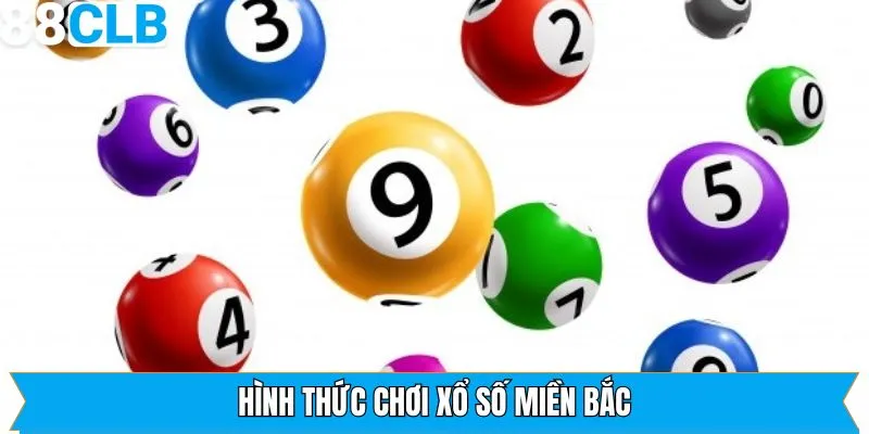 Tìm hiểu các cách chơi số miền Bắc được ưa chuộng tại nhà cái