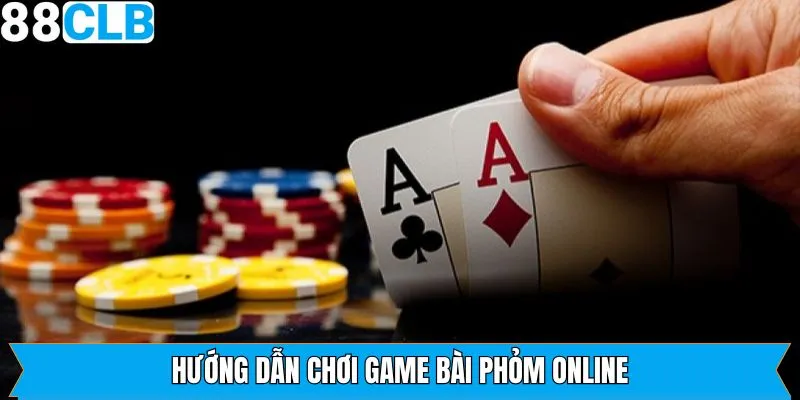 4 bước tham gia phỏm cực dễ dàng cho người mới