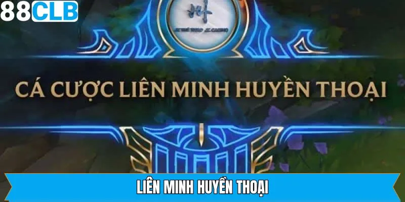 Liên Minh Huyền Thoại - Thế Giới Sôi Động Tại 88CLB