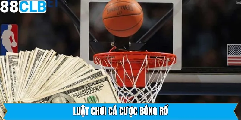 Khám phá quy luật khi nhập cuộc và xuống tiền bóng rổ
