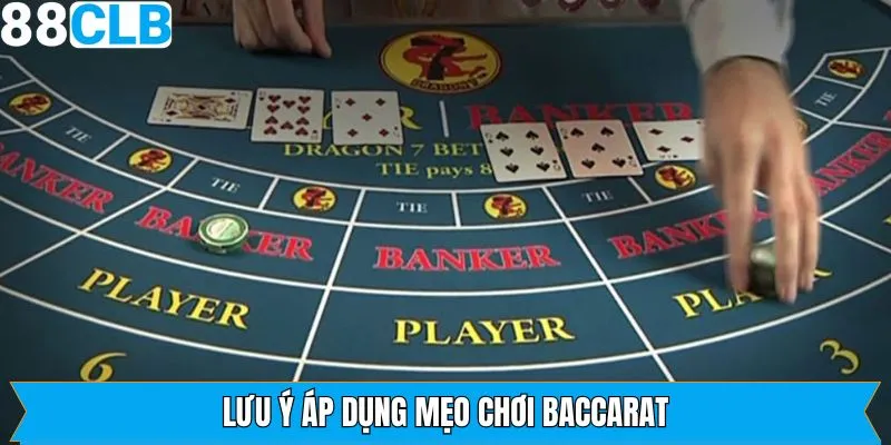 Chú ý cần nắm khi dùng chiến thuật chơi Baccarat