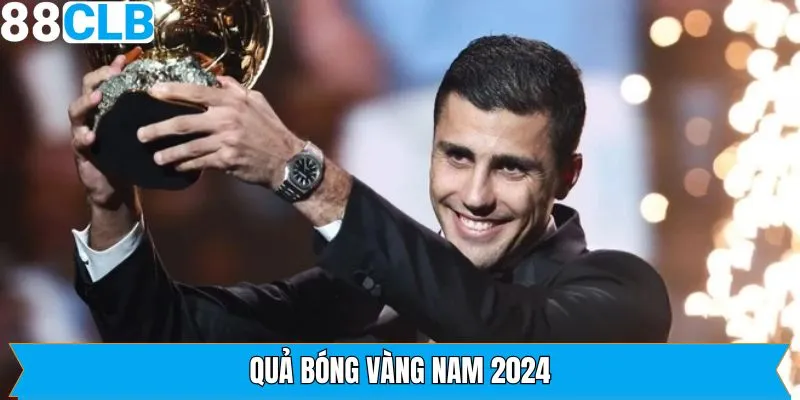 Quả Bóng Vàng Nam 2024 - Cầu Thủ Rodri Xuất Sắc Nhận Được 