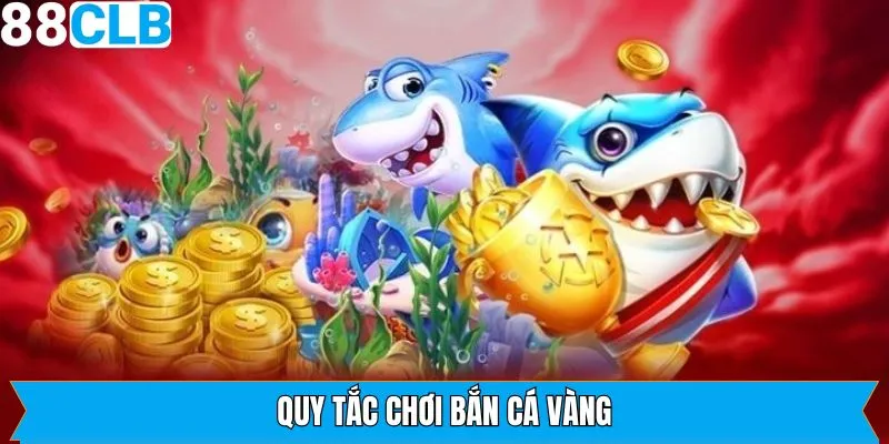 Cách tham gia bắn cá vàng cơ bản tại 88CLB