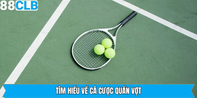 Nội dung tổng quan về hình thức cược tennis 