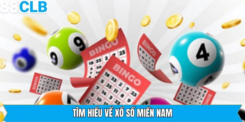 Khái quát đôi nét tổng quan về xổ số miền Nam 88CLB
