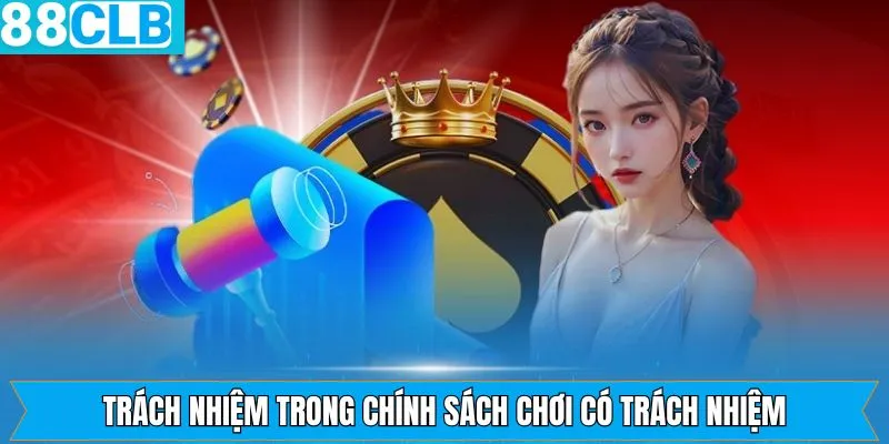 Trách nhiệm của thương hiệu cung cấp dịch vụ 88CLB