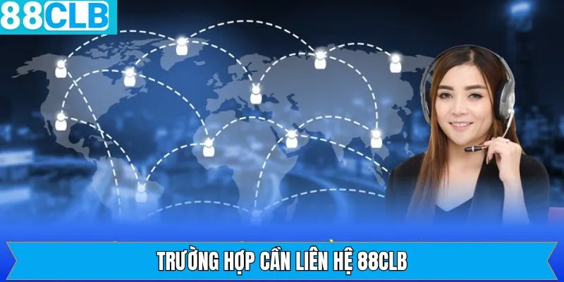 Các tình huống cần phải kết nối với nhà cái