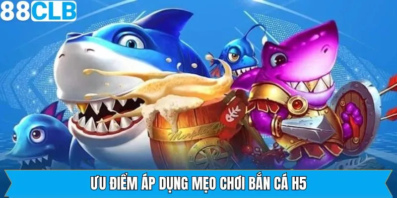 Tầm quan trọng của nắm vững mẹo bắn cá H5