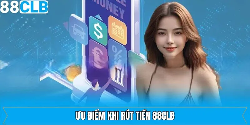 Rút tiền 88CLB hiệu quả và nhanh chóng